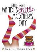 Mandi‘s Little Mother‘s Day: A Holidays at Rawhide Ranch Story