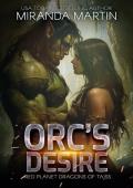 Orc‘s Desire: A SciFi Alien Romance (Red Planet Dragons of Tajss Book 31)