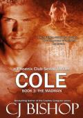 Cole: The Madman: Book 3 (Cole: A Phoenix Club Serial Thriller)