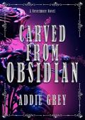 Carved From Obsidian: | A Dark Paranormal Romance (The Founders Duology Book 1)