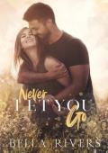 Never Let You Go: A Small Town Single Dad Romance