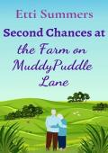 Second Chances at the Farm on Muddypuddle Lane: a cosy, later in life, feel-good romance