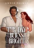 The Day Burns Bright (Wicked Dark Duology Book 2)