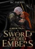 A Sword of Gilded Embers: A Throne of Ice Book 2