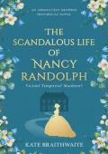 THE SCANDALOUS LIFE OF NANCY RANDOLPH an absolutely gripping historical novel