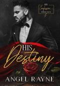 His Destiny: A Dark Mafia Romance (His Confession Trilogy Book 3)