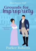 Grounds for Impropriety (Hawthorne Hall Book 1)