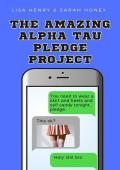 The Amazing Alpha Tau Pledge Project