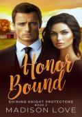 Honor Bound: Shining Knight Protectors Book 2: A Sweet, Christian, Second Chance Romantic Suspense (