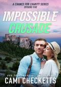 Impossible Crusade (A Chance for Charity Book 5)