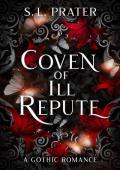 Coven of Ill Repute: A Gothic Romance