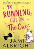 Running Out on The One: A Small-Town Runaway Bride Novella