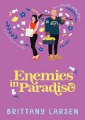 Enemies in Paradise: A Sweet Romantic Comedy