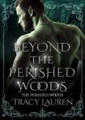 Beyond the Perished Woods