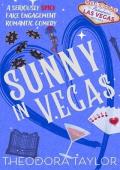 Sunny in Vegas: A Seriously Spicy Fake Engagement Romantic Comedy (Ruthless Magnates Book 2)