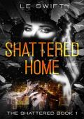 Shattered Home (The Shattered Book 1)