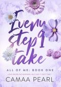 Every Step I Take (All Of Me Book 1)