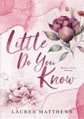 Little Do You Know (Bad At Love Duology Book 1)