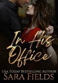 In His Office: A Billionaire Boss Romance