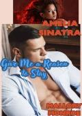 Amelia Sinatra: Give Me A Reason to Stay