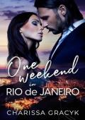 One Weekend in Rio de Janeiro: A Steamy Protector Romantic Suspense