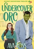 Undercover Orc: Sweet Monster Treats