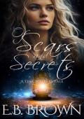 Of Scars and Secrets (Time Walkers Tales Book 2)