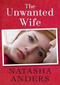 The Unwanted Wife (The Unwanted Series Book 1)