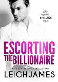 Escorting the Billionaire (The Escort Collection #1)