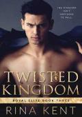 Twisted Kingdom: A Dark High School Bully Romance (Royal Elite Book 3)