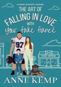 The Art of Falling in Love with Your Fake Fiancé: A small town closed door romantic comedy (Sweetkis