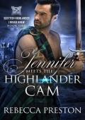 Jennifer Meets The Highlander Cam: A Scottish Time Travel Romance (Scottish Highlander I Never Knew 