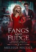 Fangs and Fudge (Shadow Trade: The Ruin of Relics Book 2)