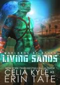 Living Sands: A Scifi Alien Romance (Warlords of Atera Book 3)