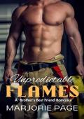 Unpredictable Flames: A Brother‘s Best Friend Romance