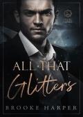 All That Glitters: A Dark Hollywood Bodyguard Romance (Cruel Empire Book 1)