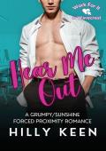 Hear Me Out: A Grumpy/Sunshine, Forced Proximity Romance (Work For It Book 1)