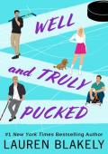 Well and Truly Pucked: A Friends to Lovers Hockey Romance (My Hockey Romance Book 4)