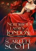 Notorious Ladies of London Collection: Books 1-3