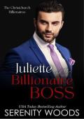 Juliette and the Billionaire Boss: The Christchurch Billionaires (A Boss in a Billion Book 9)