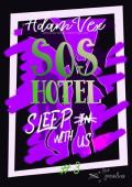 SOS HOTEL: Sleep With Us