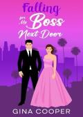 Falling for My Boss Next Door: A Brother‘s Best Friend Fake Engagement Romance