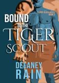 Bound to the Tiger Scout: MM Furry Alien Romance (Delaney‘s Furry Alien Mates Book 3)