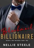 Blackmail of a Billionaire: A Suspenseful Billionaire Romance (Hearts and Holdings Billionaire Roman