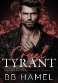 Cruel Tyrant: A Fake Marriage Mafia Romance