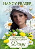 Daisy (Garden Belles Mail-Order Brides Book 1)