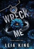 WRECK ME: A Dark College Reverse Harem Romance (TWISTED TORMENT Book 1)