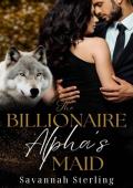 The Billionaire Alpha‘s Maid: An Instalove Shifter Romance (Billionaire Alphas of Aspen Book 3)