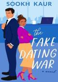 The Fake Dating War: An Enemies to Lovers Office Romance