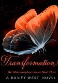 Transformation: The Metamorphosis Series Book Three